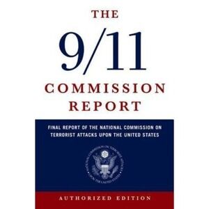 The 9/11 Commission Report: Final Report of the National Commission on...